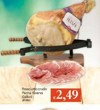 Galassia Galloni Prosciutto Crudo Parma offerta