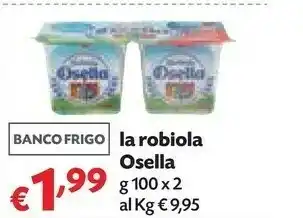 Pam Fattorie Osella Fattorie Osella - La Robiola Osella 200 g(ml) offerta