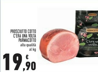 Conad Parmacotto Prosciutto Cotto C'era Una Volta offerta