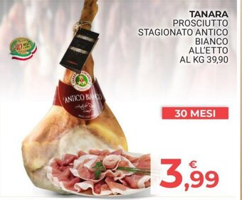 Eté TANARA PROSCIUTTO STAGIONATO ANTICO BIANCO offerta