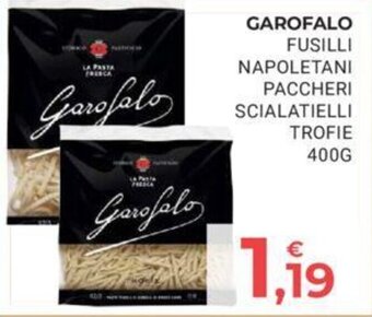 GAROFALO FUSILLI NAPOLETANI PACCHERI SCIALATIELLI TROFIE 400G