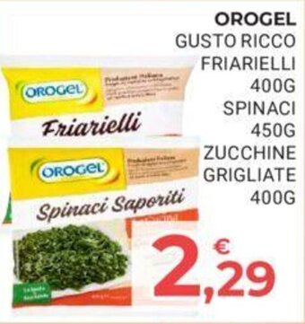 Eté OROGEL GUSTO RICCO FRIARIELLI 400G SPINACI 450G ZUCCHINE GRIGLIATE 400G offerta