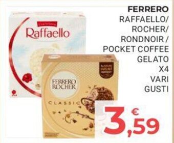 Eté FERRERO RAFFAELLO/ ROCHER/ RONDNOIR / POCKET COFFEE GELATO X4 VARI GUSTI offerta
