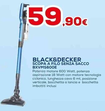 Euronics BLACK&DECKER SCOPA A FILO SENZA SACCO BXVMS600E offerta