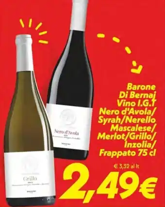 Iper Super Conveniente Barone Di Bernaj Vino I.G.t Nero d'Avola/ Syrah/Nerello Mascalese/ Merlot/Grillo/ Inzolia/ Frappato 75 cl offerta