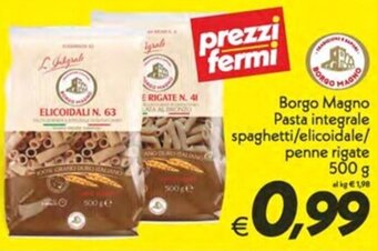 Iper Super Conveniente Borgo Magno Pasta integrale spaghetti/elicoidale/ penne rigate 500 g offerta