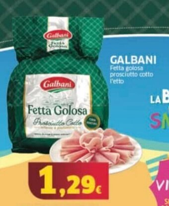 Mercati Alimentari Galbani Fetta golosa prosciutto cotto offerta