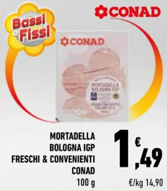 Conad City MORTADELLA BOLOGNA IGP FRESCHI & CONVENIENTI CONAD 100 g offerta