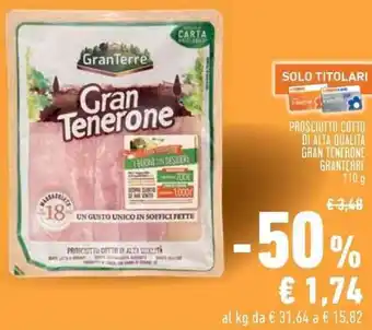 Conad Superstore PROSCIUTTO COTTO DI ALTA QUALITA GRAN TENERONE GRANTERRE 110 g offerta