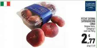 Conad Superstore PESCHE SATURNIA SAPORI&DINTORNI CONAD Origine Italia, categoria ( conf. da 750 g offerta