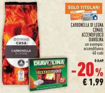 Conad Superstore CARBONELLA DI LEGNA CONAD, ACCENDIFUOCO DIAVOLINA un esempio: accendifuoco 40 cubi offerta