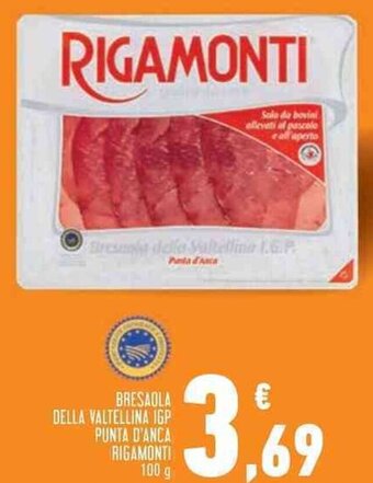 Conad Superstore BRESAOLA DELLA VALTELLINA IGP PUNTA D'ANCA RIGAMONTI 100 g offerta