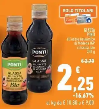 Conad Superstore GLASSA PONTI all'aceto balsamico di Modena IGP classica, bio 250 g offerta