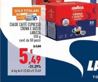Conad Superstore CIALDE CAFFÈ ESPRESSO CREMA E GUSTO LAVAZZA 350 g conf. da 50 pezzi offerta