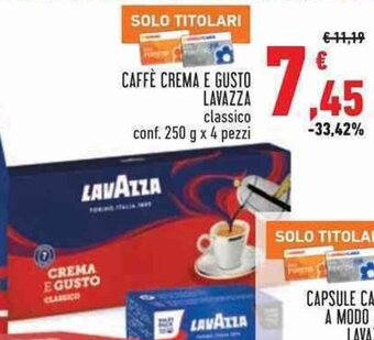 Conad Superstore CAFFÈ CREMA E GUSTO LAVAZZA classico conf. 250 g x 4 pezzi offerta