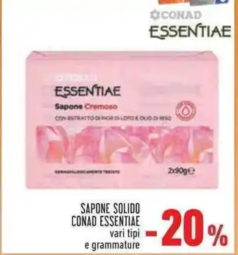Conad Superstore SAPONE SOLIDO CONAD ESSENTIAE vari tipi e grammature offerta
