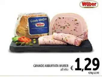 Spazio Conad GRANDE ABBUFFATA WUBER all'etto offerta