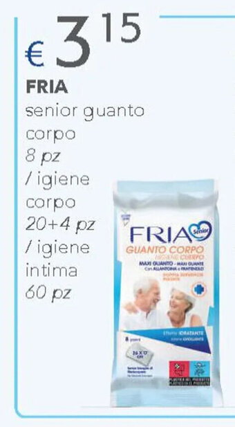 Acqua & Sapone FRIA senior guanto corpo 8 pz /igiene corpo 20+4 pz /igiene intima 60 pz offerta