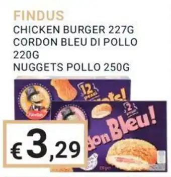 Eté FINDUS CHICKEN BURGER 227G CORDON BLEU DI POLLO 220G NUGGETS POLLO 250G offerta
