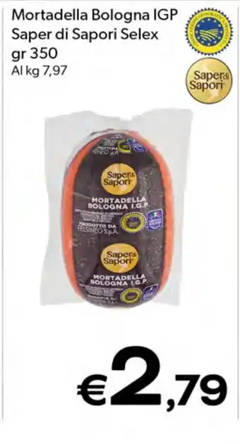MAX Supermercati Mortadella Bologna IGP Saper di Sapori Selex gr 350 offerta