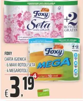 Coop Superstore FOXY CARTA IGIENICA - 6 MAXI ROTOLI SETA -4 MEGAROTOLI offerta