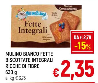 A&O MULINO BIANCO FETTE BISCOTTATE INTEGRALI RICCHE DI FIBRE 630 g offerta