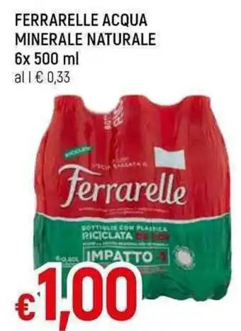 Famila Superstore FERRARELLE ACQUA MINERALE NATURALE 6x 500 ml offerta