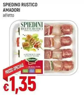 Famila Superstore SPIEDINO RUSTICO AMADORI offerta