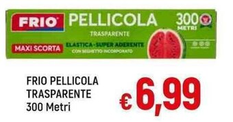 Famila Superstore FRIO PELLICOLA TRASPARENTE 300 Metri offerta