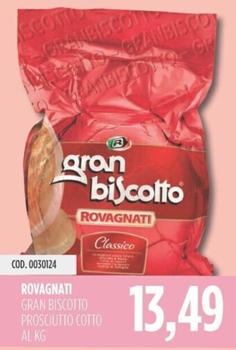 Carico Cash & Carry ROVAGNATI GRAN BISCOTTO PROSCIUTTO COTTO AL KG offerta