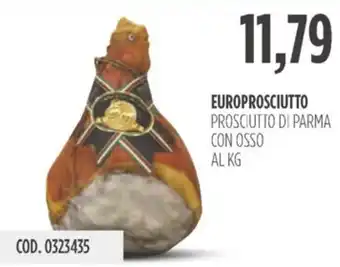 Carico Cash & Carry EUROPROSCIUTTO PROSCIUTTO DI PARMA CON OSSO AL KG offerta