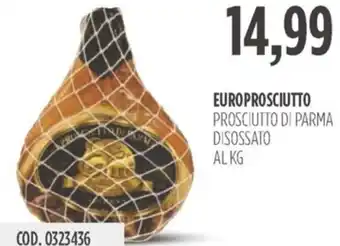 Carico Cash & Carry EUROPROSCIUTTO PROSCIUTTO DI PARMA DISOSSATO AL KG offerta