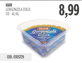 Carico Cash & Carry IGOR GORGONZOLA DOLCE 1/8 - AL KG offerta