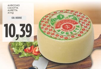 Carico Cash & Carry AURICCHIO CACIOTTA AURETTA Al Kg offerta