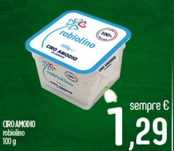 Ciro Amodio CIRO AMODIO robiolino 100 g offerta