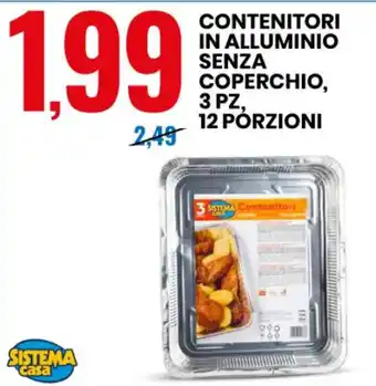 Eurospin CONTENITORI IN ALLUMINIO SENZA COPERCHIO, 3 PZ, 12 PÓRZIONI offerta