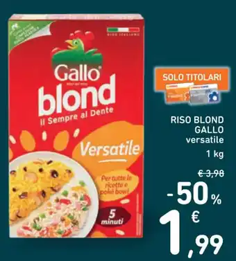 Spazio Conad RISO BLOND GALLO versatile 1 kg offerta