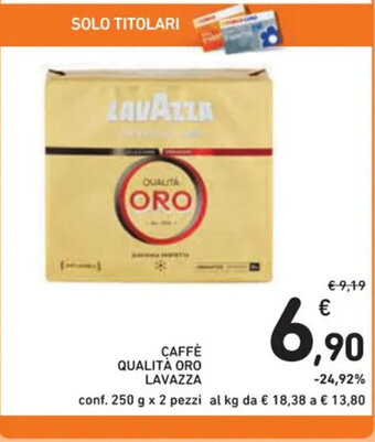 Spazio Conad CAFFÈ QUALITÀ ORO LAVAZZA conf. 250 g x 2 pezzi offerta