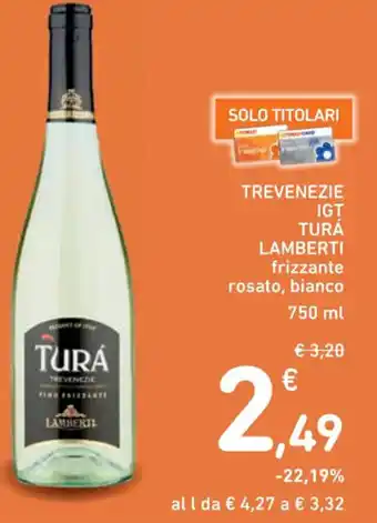Spazio Conad TREVENEZIE IGT TURÁ LAMBERTI frizzante rosato, bianco 750 ml offerta