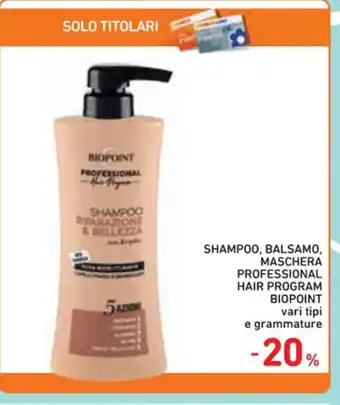 Spazio Conad SHAMPOO, BALSAMO, MASCHERA PROFESSIONAL HAIR PROGRAM BIOPOINT vari tipi offerta