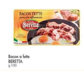 Famila Superstore Bacon a fette BERETTA g 100 offerta