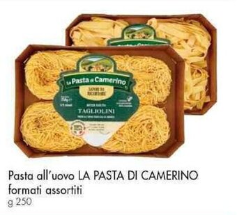 Famila Superstore Pasta all'uovo LA PASTA DI CAMERINO formati assortiti g 250 offerta