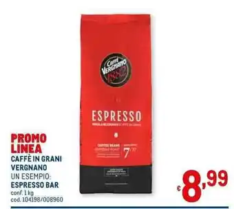 Metro CAFFÈ IN GRANI VERGNANO UN ESEMPIO: ESPRESSO BAR 1 kg offerta