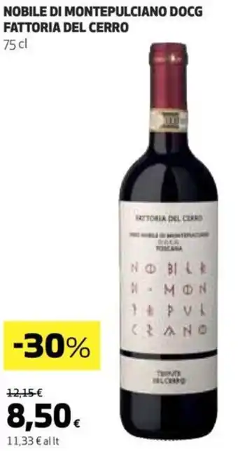 Ipercoop NOBILE DI MONTEPULCIANO DOCG FATTORIA DEL CERRO 75 cl offerta