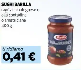Ipercoop SUGHI BARILLA ragù alla bolognese o alla contadina o amatriciana 400 g offerta
