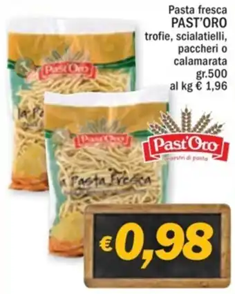 Ard Discount Pasta fresca PAST'ORO trofie, scialatielli, paccheri o calamarata gr.500 offerta