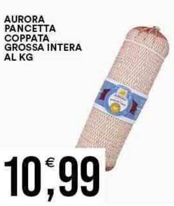 Vantaggio Cash&Carry AURORA PANCETTA COPPATA GROSSA INTERA AL KG offerta