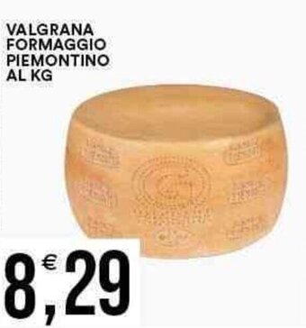 Vantaggio Cash&Carry VALGRANA FORMAGGIO PIEMONTINO AL KG offerta