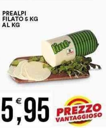 Vantaggio Cash&Carry PREALPI FILATO 5 KG AL KG offerta