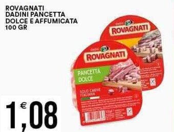 Vantaggio Cash&Carry ROVAGNATI DADINI PANCETTA DOLCE E AFFUMICATA 100 GR offerta